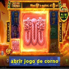 abrir jogo de corno